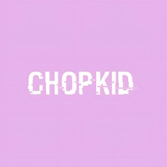 CHOPKID