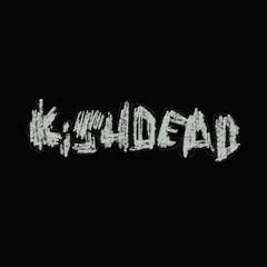 Kishdead