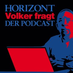 Volker fragt - HORIZONT Podcast