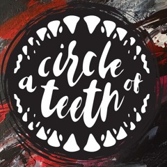 a Circle of Teeth