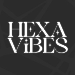 Hexa Vibes