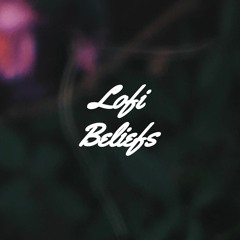 Lofi Beliefs