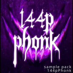 144p phonk
