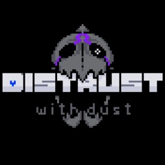 DISTRUST WITH DUST
