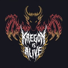 Kregon Is Alive