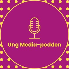 Ung Media-podden