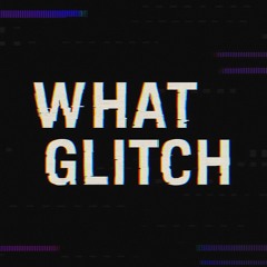 What Glitch