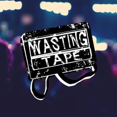 Wasting Tape