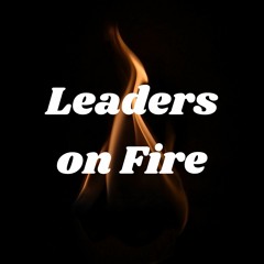 Leaders on Fire
