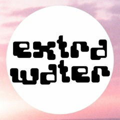 EXTRA WATER