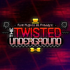FNAF: The Twisted Underground