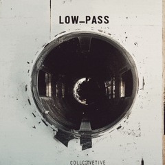 Low_Pass Collective