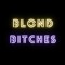 Blond Bitches