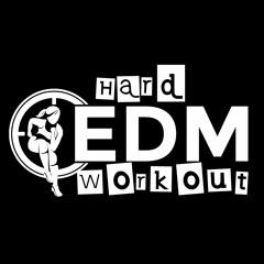 Hard EDM Workout