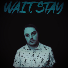 Wait, Stay