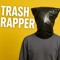 TRASH RAPPER