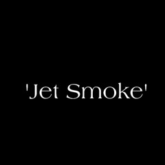 Jet Smoke