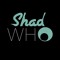 Shad Who