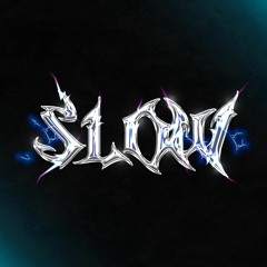 SLOW