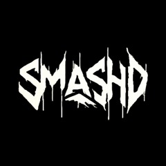 SMASH'D