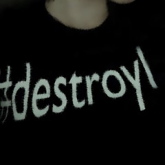 #destroyl