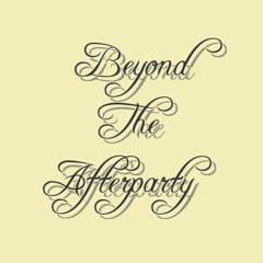 Beyond The Afterparty