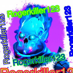 Rogerkiller123