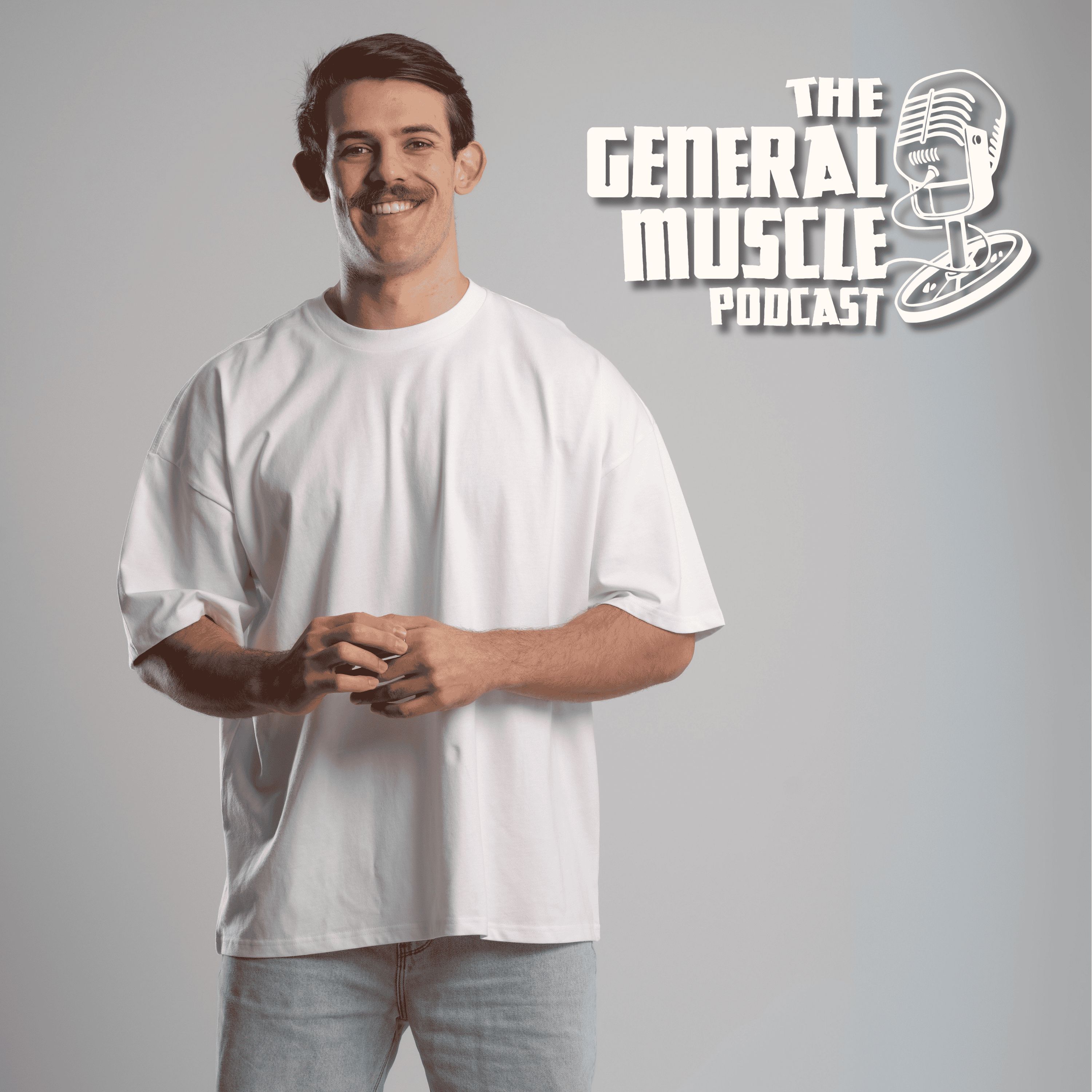 The General Muscle Podcast