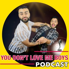 You Don’t Love Me Podcast