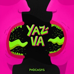 YAZVA PODCASTS