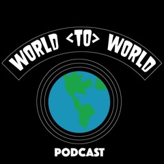 World to World Podcast