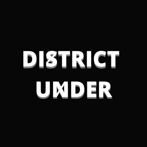 Stream District Under music | Listen to songs, albums, playlists for ...
