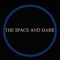 The Space and Dark