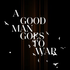 A Good Man Goes To War