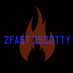 2Fast2Scotty
