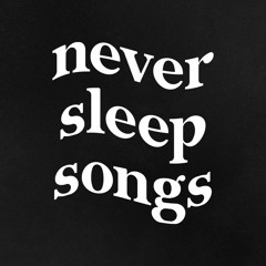 NeverSleepSongs