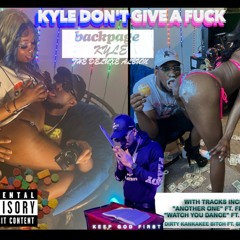 Kyle Don't Give A Fuck