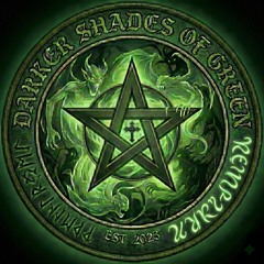 𝕯𝖆𝖗𝖐𝖊𝖗 𝕾𝖍𝖆𝖉𝖊𝖘 𝕺𝖋 𝕲𝖗𝖊𝖊𝖓