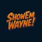 ShowEmWayne