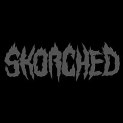 SKORCHED