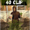 big 40 AKA 40 clip