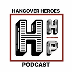Hangover Heroes Podcast