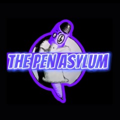 THE PEN ASYLUM