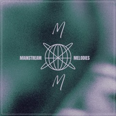 MAINSTREAM MELODIES.