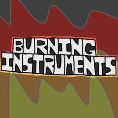 Burning Instruments