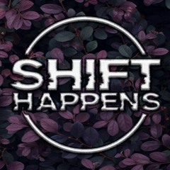 Shift Happens
