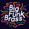 BFB - Big Funk Brass