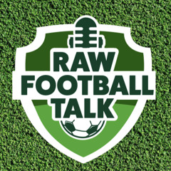 Raw Football Talk