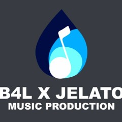 B4L X Jelato Music Prod.