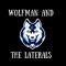 Wolfman and the Laterals